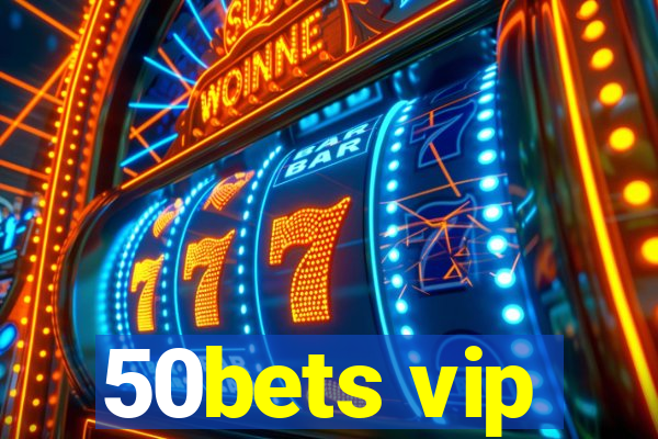 50bets vip